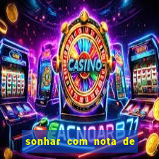 sonhar com nota de 100 reais jogo do bicho